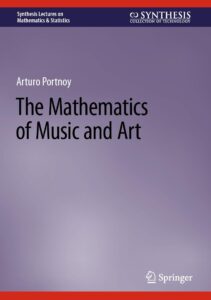 Book cover of "The Mathematics of Music and Art" by Arturo Portnoy, featuring a simple purple background with the title and author’s name in black text, and logos for Synthesis Lectures on Mathematics & Statistics and Springer.