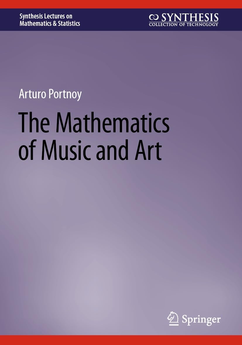 Book cover of "The Mathematics of Music and Art" by Arturo Portnoy, featuring a simple purple background with the title and author’s name in black text, and logos for Synthesis Lectures on Mathematics & Statistics and Springer.