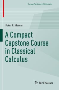 Cover of the book titled 'A Compact Capstone Course in Classical Calculus' by Peter R. Mercer. The design features a minimalist style with a pale green background and subtle geometric shapes. At the top, it is labeled as part of the 'Compact Textbooks in Mathematics' series. A red vertical stripe is positioned along the left edge. The publisher's logo, Birkhäuser, appears at the bottom right, featuring a stylized leaf icon.