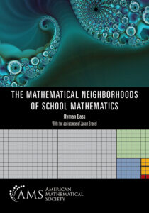 Book cover of "The Mathematical Neighborhoods of School Mathematics" by Hyman Bass, featuring a colorful abstract fractal design and a grid of colored squares at the bottom, with the logo for the American Mathematical Society.