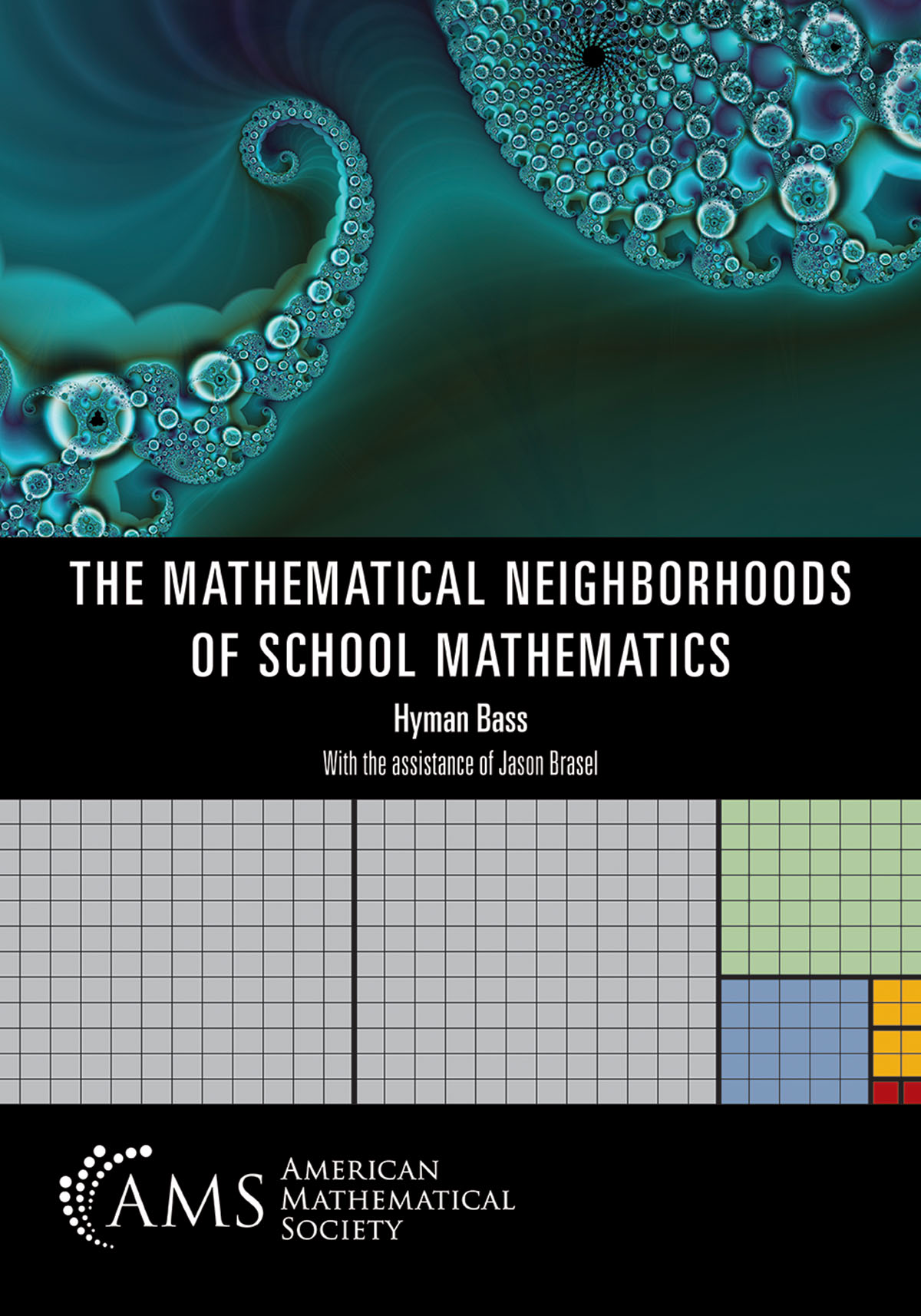 Book cover of "The Mathematical Neighborhoods of School Mathematics" by Hyman Bass, featuring a colorful abstract fractal design and a grid of colored squares at the bottom, with the logo for the American Mathematical Society.