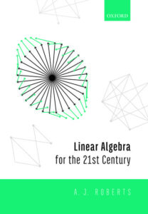 Book cover of Linear Algebra for the 21st Century by Anthony Roberts. The cover is white with a teal stripe across the bottom. There is a mathematical design on the cover.