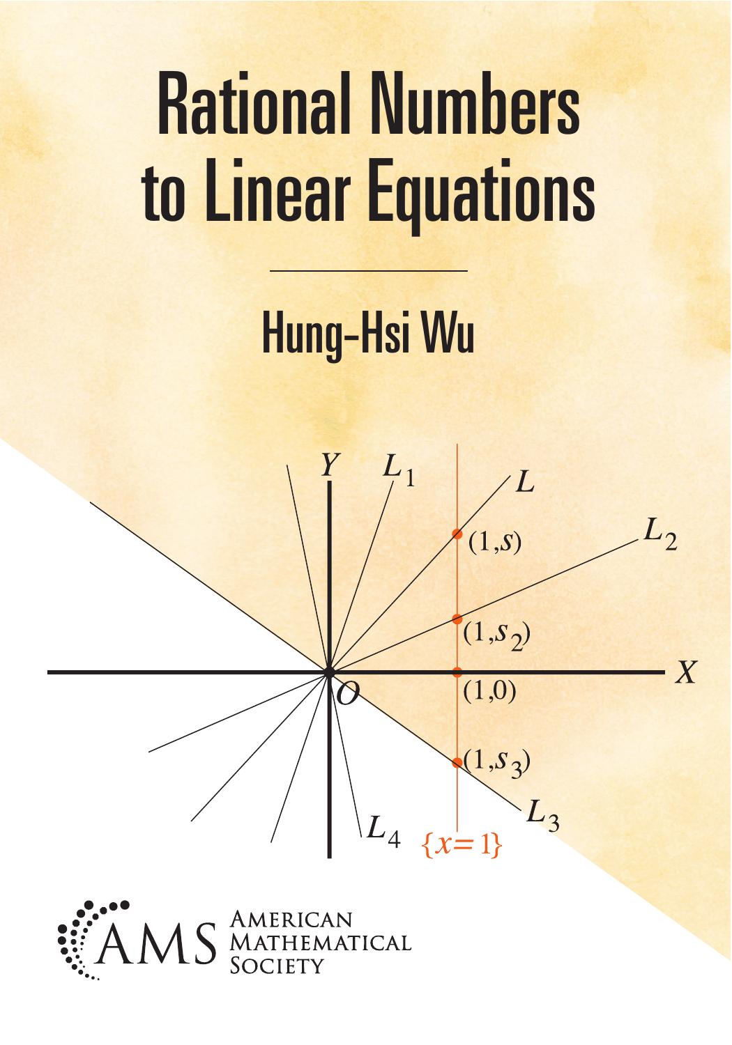 Cover of the book titled "Rational Numbers to Linear Equations" by Hung-Hsi Wu. The background is a gradient of soft beige and white. The lower portion features a coordinate plane with multiple black lines radiating from the origin and labeled points along the vertical line 𝑥=1. Labels include coordinates such as (1, s), (1, s₂), (1, 0), and (1, s₃), along with line labels 𝐿1, 𝐿2, 𝐿3, 𝐿4, and axes 𝑋 and 𝑌. The logo of the American Mathematical Society appears at the bottom.