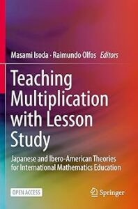 Cover of the book "Teaching Multiplication with Lesson Study: Japanese and Ibero-American Theories for International Mathematics Education", edited by Masami Isoda and Raimundo Olfos. The background features a gradient of warm and cool colors blending from purple and red to orange and teal. The title is in large white text with smaller descriptive text in light blue. The book is labeled "OPEN ACCESS" and published by Springer, whose logo appears at the bottom.